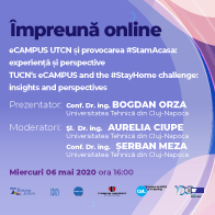 Webinar #impreunaonline – eCAMPUS UTCN și provocarea #StamAcasa: experiență și perspective