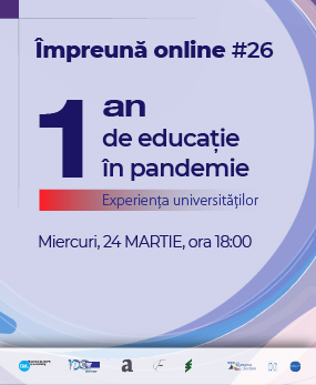 Webinar #impreunaonline: Un an de educație în pandemie – experiența universităților