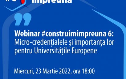 Construim Împreună #6 – Micro-credențialele și importanța lor pentru Universitățile Europene