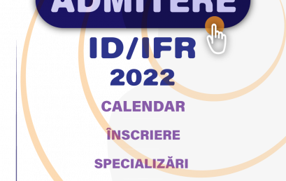 ADMITERE 2022 – ID/IFR – sesiunea IULIE