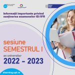 Informații importante privind susținerea examenelor ID/IFR – sesiune SEMESTRUL I, an universitar 2022 – 2023