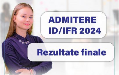 Rezultate FINALE ADMITERE ID/IFR 2024