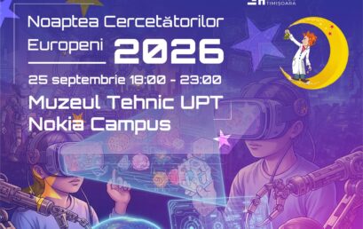 UPT la Noaptea Cercetătorilor Europeni: Explorări nocturne, educație digitală, experimente și tururi interactive la Muzeul Tehnic UPT. Intrarea este liberă